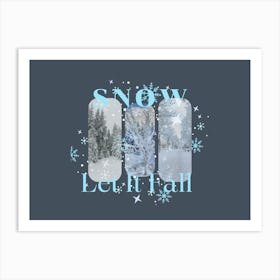 Snow Let It Fall Art Print