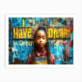 Dream Young MLK Tribute 2024 - I Have Dreams Art Print