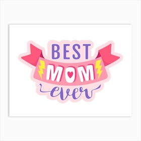 Best Mom Ever Art Print