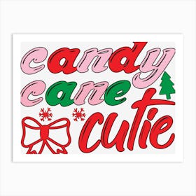 Candy Cane Cutie Christmas Quotes Art Print