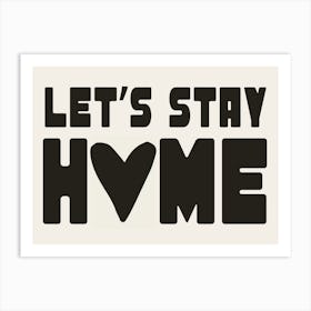 Let'S Stay Home Beige Print Art Print