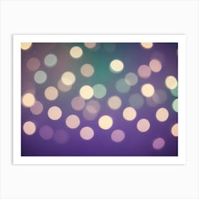 A Blurred Background Of Colorful Bokeh Lights In Shades Of Teal, Pink, And White, Creating A Soft And Dreamy Effect Art Print