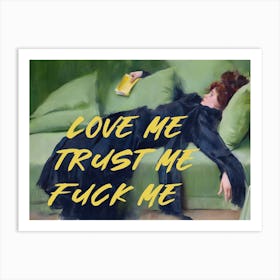 Love Me Trust Me Fuck Me / Yellow Version Art Print