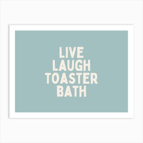 Live Laugh Toaster Bath | Cream and Seafoam Art Print