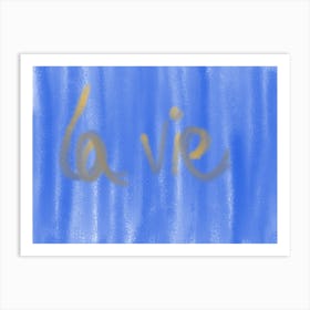 La Vie Art Print