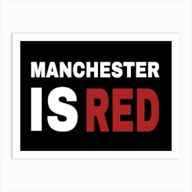 Funny Manchester Is Red Art Print