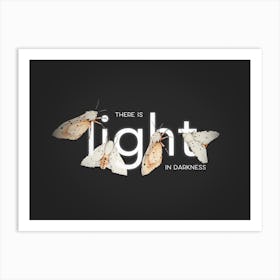 There Is Light In Dakness Art Print