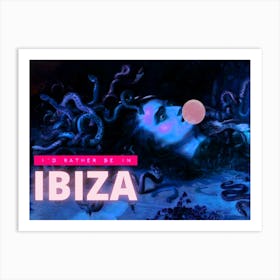 I'D Rather Be In Ibiza Altered Art Art Print