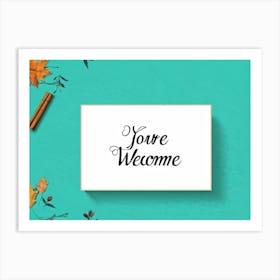 Calligraphic Handwritten Inscription An Elegant Youre Welcome Note Floating On A Graphical Turq 2 1 Art Print