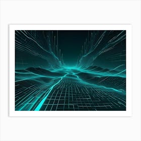 An Abstract Digital Art Piece Depicting A Glowing Turquoise Grid That Resembles A Landscape Of Glowing Mountains And Valleys With Lines Of Data Streaming Across The Surface Art Print