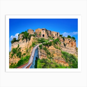 Castle On A Hill (Civita di Bagnoregio, Italy) Art Print