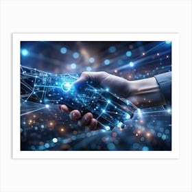 A Human Hand Shaking Hands With A Robot Hand, Both Surrounded By A Network Of Glowing Lines And Dots 1 Art Print