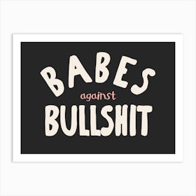 Babes Against Bullshit | Cream and Charcoal Art Print