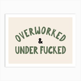 Overworked & Under Fucked | Hunter Green and Cream Art Print