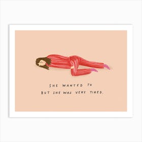 She Was Tired Art Print