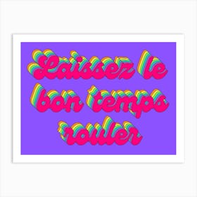 Laissez Le Bon Temps Rouler Art Print