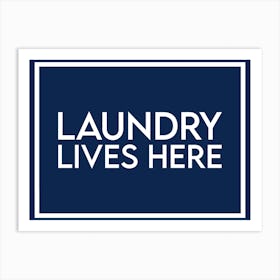 Laundry Lives Here Navy Blue Art Print