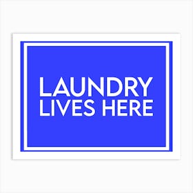 Laundry Lives Here Utility Room Cobalt Blue Art Print