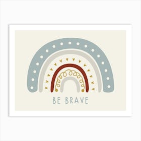 Be Brave Kids and Nursery Art Print