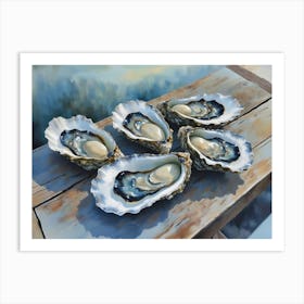 Oyster Harmony On A Weathered Stage In A Beautiful Arrangement on A Rustic Table Art Print