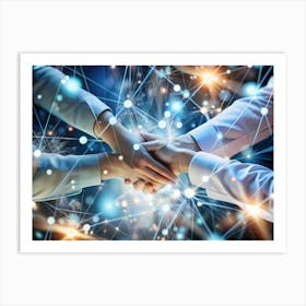 A Group Of Businesspeople Joining Hands In Unity, With A Network Of Glowing Lines And Dots Superimposed Art Print