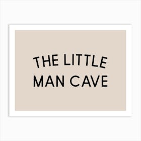 Little Man Cave Art Print