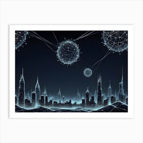 An Abstract Image Of A Futuristic Cityscape With Glowing, Blue Spheres Representing Connections And Data Flow Art Print