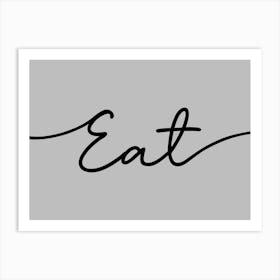 Eat Kitchen Dining Room Grey Art Print