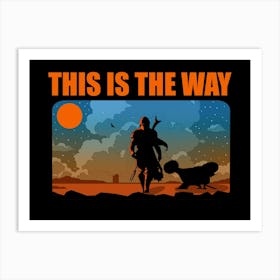 This Is The Way Art Print