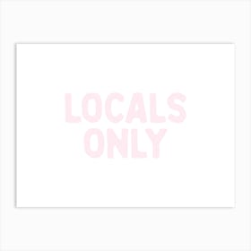 Locals Only - Light Pink Art Print