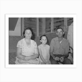 Migratory Farm Worker, His Wife And Daughter In Shelter At The Fsa (Farm Security Administration) Labor Camp Art Print