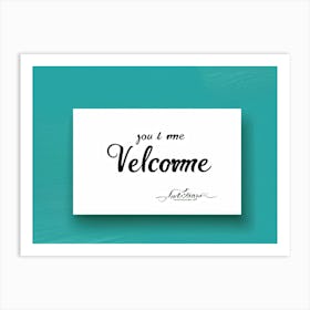 Calligraphic Handwritten Inscription An Elegant Youre Welcome Note Floating On A Graphical Turq Art Print