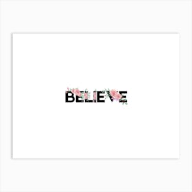 Believe Art Print