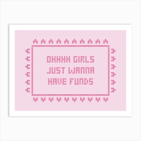 Girls Want Funds Cross Stitch Art Print