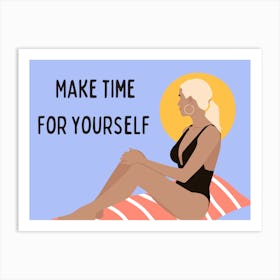 Make Time For Yourself Art Print