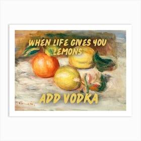 Trendy kitchen art decor when life gives you lemons add vodka vintage altered art Art Print