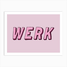 Gotta Werk Art Print