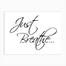 Just Breathe Art Print