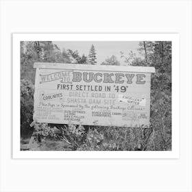 Sign At City Limits Of Buckeye, Shasta County, California, This Is An Old Town, Now Become A Boom Town, Because Art Print
