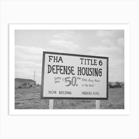 Sign Of Federal Housing Administration Defense Housing, San Diego, California By Russell Lee Art Print