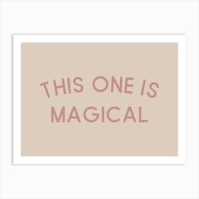 This One Is Magical Art Print