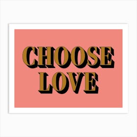 Pink And Gold Choose Love Typographic Art Print