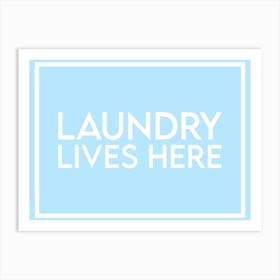 Laundry Lives Here Utility Room Blue Art Print