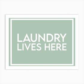 Laundry Lives Here Utility Room Sage Green Art Print