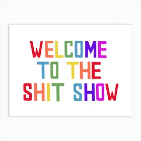Welcome To The Shitshow Hallway Art Print