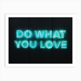 Do What You Love Art Print