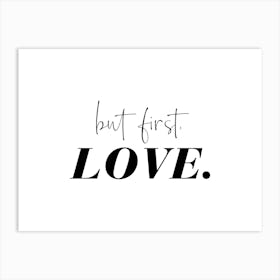 But First, Love In Landscape Art Print