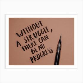 Without Struggle There Can Be No Progress Art Print