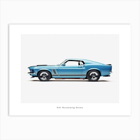 Toy Car 69 Mustang Boss 302 Blue Poster Art Print
