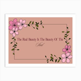 Real Beauty Is The Beauty Of The Soul Art Print